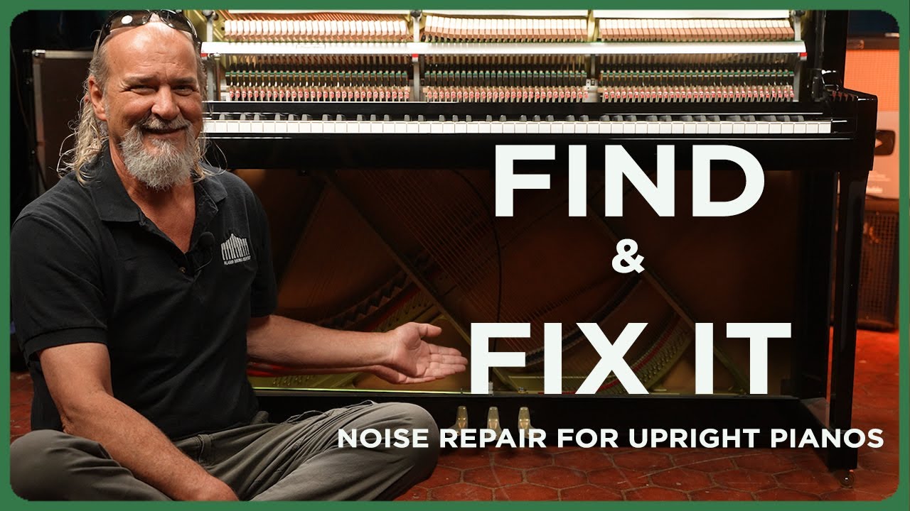 Find & Fix It Upright Piano Noise Repair YouTube