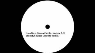 Loco Dice, Marco Carola, Jayoza, S,X - Brooklyn Sauce (Jayoza Remix)