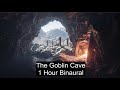 1 Hour Binaural The Goblin Cave For Sleep Rest Relaxation And Study 1 Hour Binaural The Goblin Cave For Sleep Rest Relaxation And Study