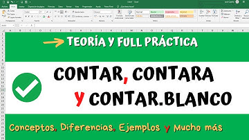 Función CONTAR, CONTARA, CONTAR.BLANCO EN EXCEL - Teoría y Full Práctica - Aprende con ejemplos