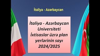 İtaliya - Azərbaycan Universiteti İxtisaslar Və Ixtisaslar Üzrə Plan Yerlərinin Sayı 20242025