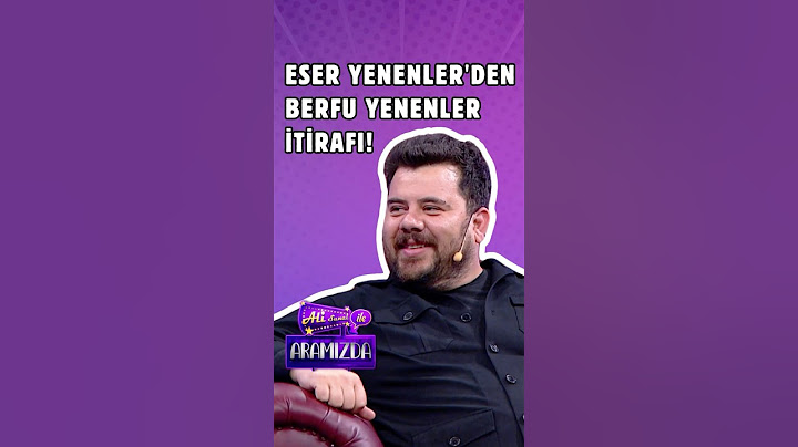 Eser Yenenler'den Berfu Yenenler İtirafı!