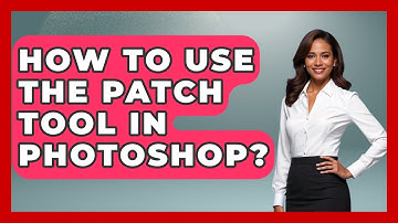 How To Use The Patch Tool In Photoshop? - Graphic Design Nerd