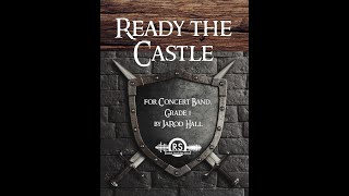 Ready The Castle - Jarod Hall, Concert Band Grade 1 - Randall Standridge Music