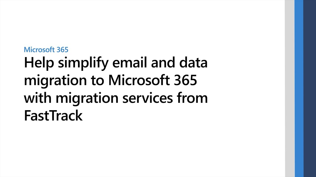 How to simplify email and data migration to Microsoft 365 with FastTrack -  YouTube