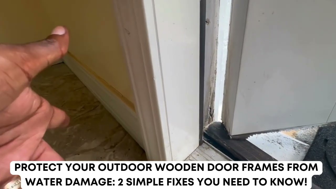 Protect Your Outdoor Wooden Door Frames from Water Damage: 2 Simple Fixes You Need to Know!