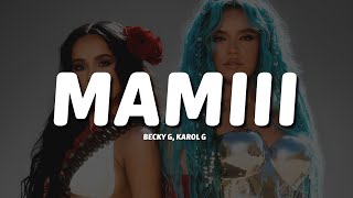 Becky G, KAROL G - MAMIII (Letra/Lyrics)