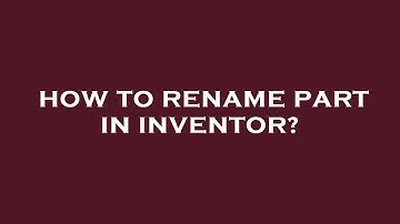 How to rename part in inventor?