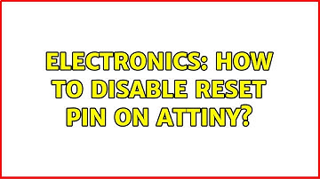 Electronics: How to disable reset pin on Attiny?