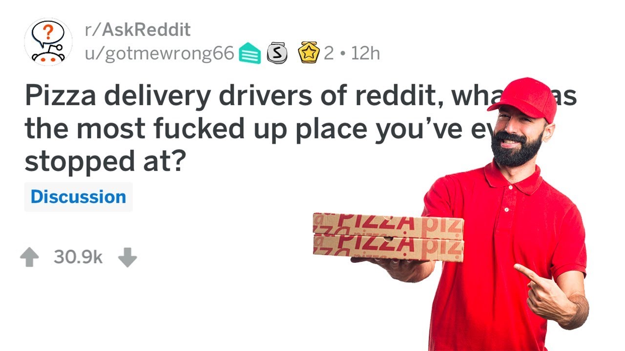 Pizza Delivery Drivers Of Reddit Share Craziest Places They Ve Had To Deliver To R Askreddit