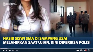 Nasib Siswi SMA di Sampang usai Melahirkan Saat Ujian, Sempat Kritis , Kini Diperiksa Polisi