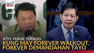 ICYMI - Atty. Ferdie Topacio, hinamon si Sen. Ping Lacson na mag-'walkout forever' | GMA News