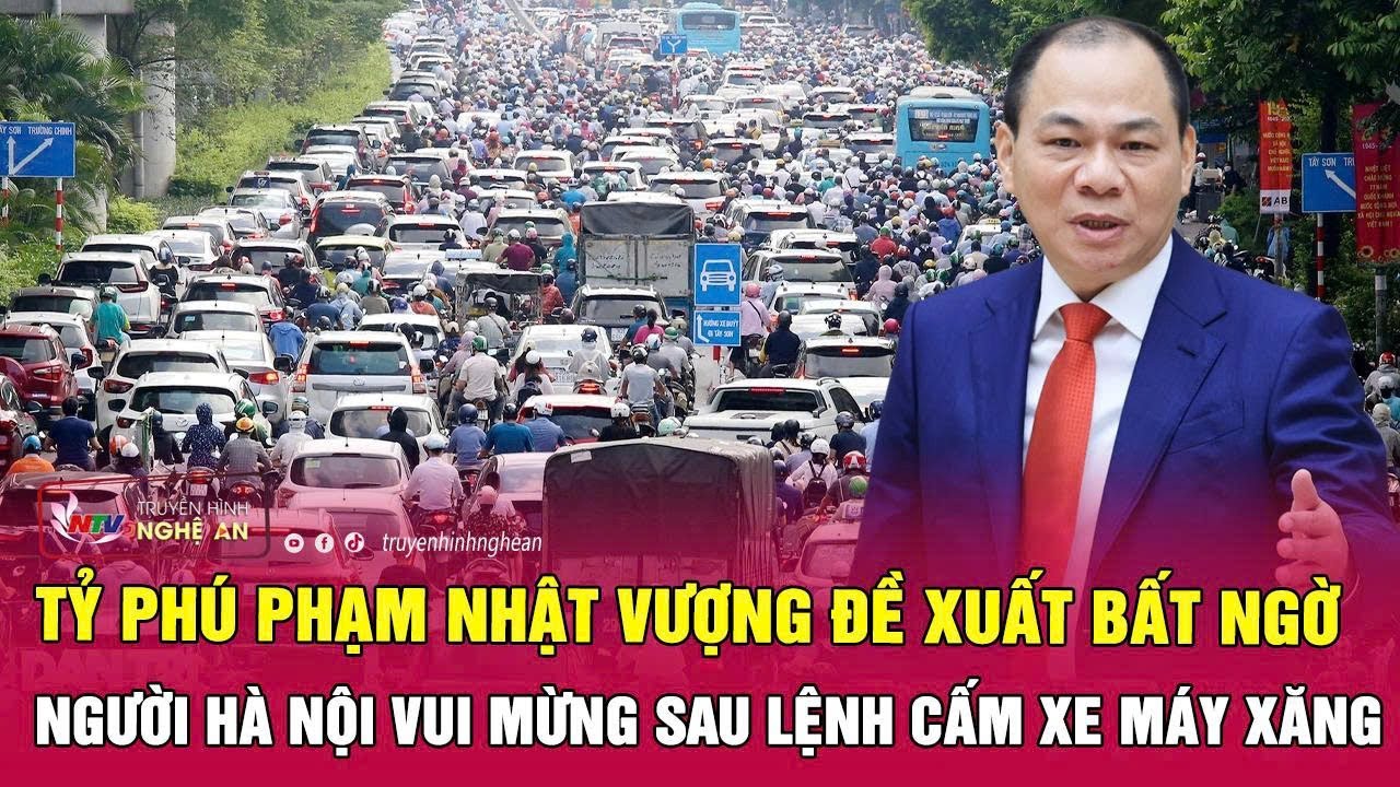 Tỷ phú Phạm Nhật Vượng đề xuất bất ngờ, người Hà Nội vui mừng sau lệnh cấm xe máy xăng
