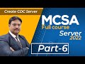 #6 MCSA Windows Server 2022 | Create CDC in Windows Server 2022 | MCSA tutorials | System - Admin