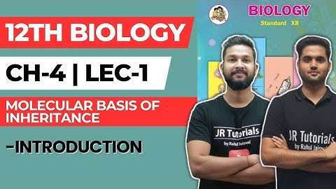 12th Biology | Chapter 4 | Molecular Basis of Inheritance | Lecture 1 | Introduction |