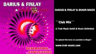 Darius & Finlay & Shaun Baker - Generation Fascination (Club Mix)