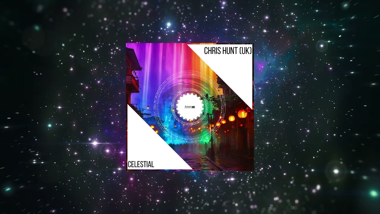 Chris Hunt (UK) - Celestial (Original Mix) [ Xclusive Trance ]