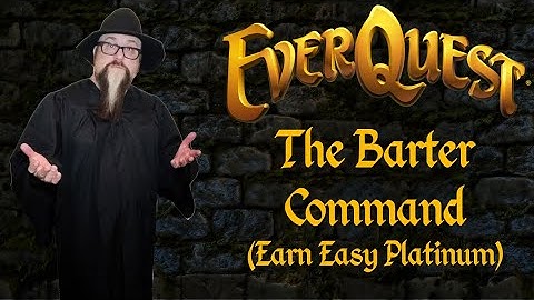 Everquest - The Barter Command (Earn Easy Platinum)