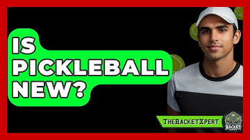 Is Pickleball New? - The Racket Xpert