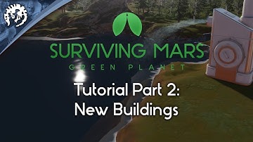 New Buildings with FeedbackGaming | Surviving Mars: Green Planet Tutorial Part 2