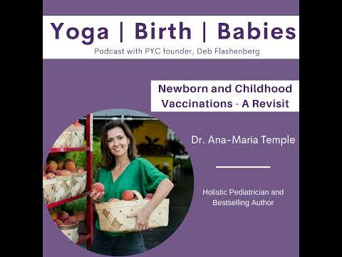Newborn and Childhood Vaccinations with Dr. Ana-Maria Temple - A Revisit