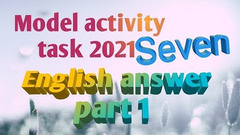 model activity task 2021 class 7 English answer part 1