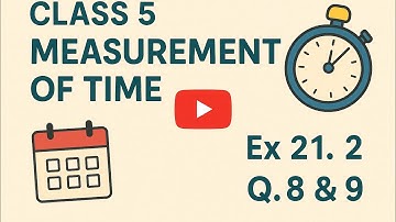 Class 5 Scholership Maths Chapter 21 Measurement of Time Ex. 21.2 Q. 8 & 9 #Navneet book