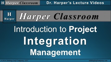 Introduction to PMBOK Integration Management | PMBOK | Harper Classroom