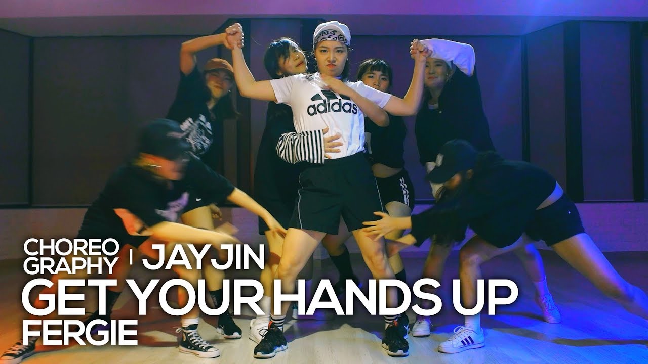 Fergie Get Your Hands Up (Live Sound) JayJin Choreography YouTube