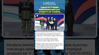 Timor Leste Resmi Bergabung Menjadi Anggota ke-11 Asean Setelah Penantian Selama 14 Tahun
