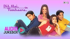 Dil Hai Tumhaara Jukebox - Full Album Songs | Arjun Rampal, Preity Zinta, Nadeem Shravan  - Durasi: 43:43. 