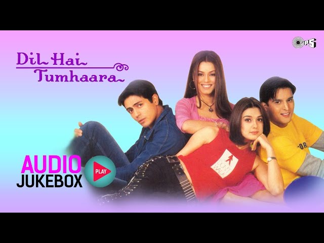 Dil Hai Tumhaara Jukebox | Arjun Rampal, Preity Zinta, Nadeem Shravan class=