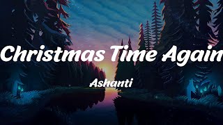 Christmas Time Again - Ashanti (Lyrics)