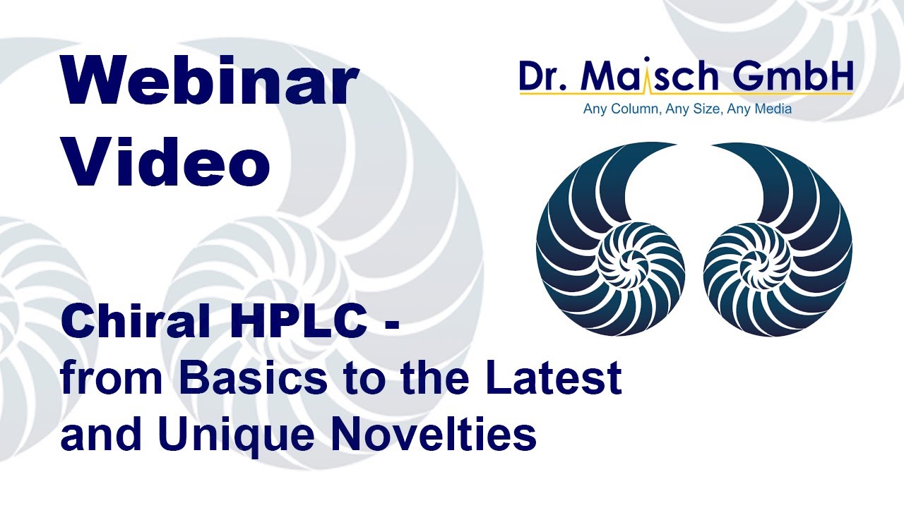 Dr. Maisch: Chiral HPLC - from Basics to the Latest and Unique Novelties