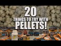 20 THINGS TO TRY WITH PELLETS