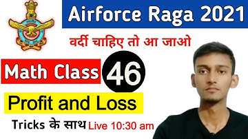 Profit And Loss Math Class | Airforce Group Y RAGA, Navy MR, Coastguard DB, GD | Class  46