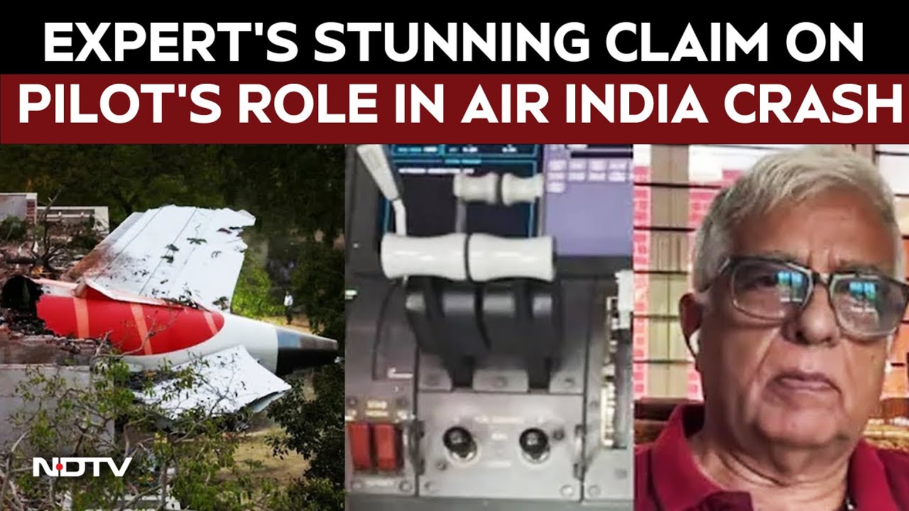 Air India Crash Probe | Expert's Stunning Claim On Pilot's Role In Air India Crash