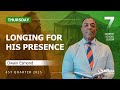 Thursday | Longing for His Presence | Lesson 7 | Sabbath School with Dwain Esmond | 4Q 2025
