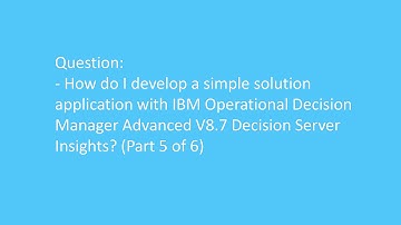 How do I develop a simple solution application with ODM Advanced V8.7 Decision Server Insights 5