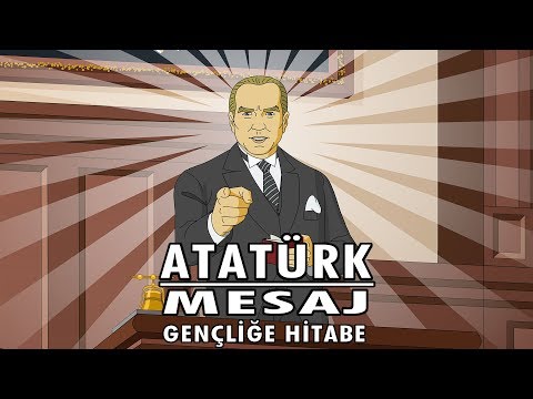 ATATÜRK - MESAJ / GENÇLİĞE HİTABE