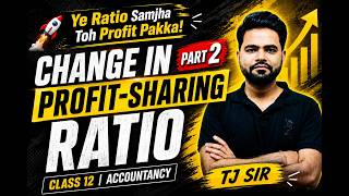 Change in Profit Sharing Ratio 🔥🔥 | Part 2 | Class 12 Accounts Board Exam 2027 💯 #class12accounts