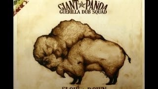 Giant Panda Guerilla Dub Squad - Slow Down (Full Album) HD Giant Panda Guerilla Dub Squad - Slow Down (Full Album) HD