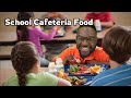 School cafeteria foods the best and worst