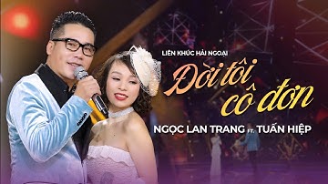 Nhạc Tết 2025 Sôi Động | LK Disco Hải Ngoại Đời Tôi Cô Đơn - Ngọc Lan Trang & Tuấn Hiệp |  MV 4K
