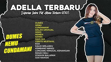 CUNDAMANI,DUMES,NEMU - DIFARINA INDRA TERBARU - ADELLA TERBARU 2023