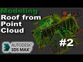 Modeling the Real Roof  from Point Cloud. Live (Part 2) | 3ds Max
