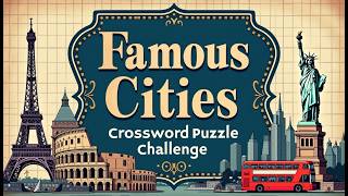 Details Famous Cities Crossword Puzzle Challenge | Test Your Brain, Vocabulary & Problem-Solving Skills Update