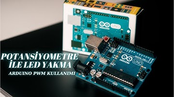 POTANSİYOMETRE İLE LED YAKMA | Arduino ile PWM kullanımı