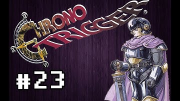 Chrono Trigger: Episode 23 The Tale of Cyrus & Glenn