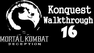 Mortal Kombat: Deception - Konquest Walkthrough Part 16